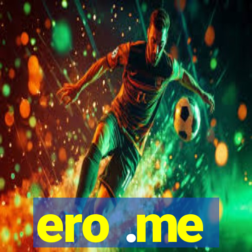 ero .me